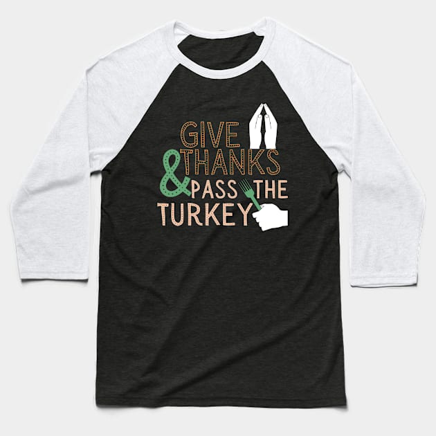 Thanksgiving Dinner Turkey Day Baseball T-Shirt by WearablePSA